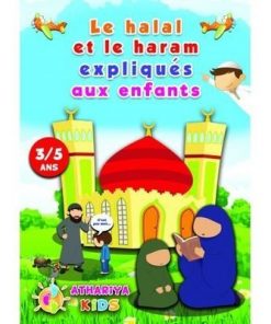 LE HALAL ET LE HARAM EXPLIQUÉS AUX ENFANTS 3/5 ANS