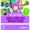 MON LIVRE DES INVOCATIONS (VERSION FILLE)