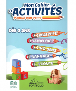 MON CAHIER D'ACTIVITÉS POUR TOUT-PETITS