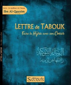 Lettre de Tabouk : faire la hijra avec son coeur - Ibn Al Qayyim - Des Savants