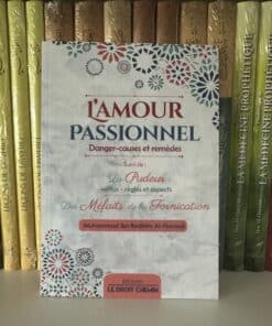 L'amour Passionnel , Suivi De : La Pudeur & Des Méfaits De La Fornication - Muhammad Ibn Ibrahim Al Hamad