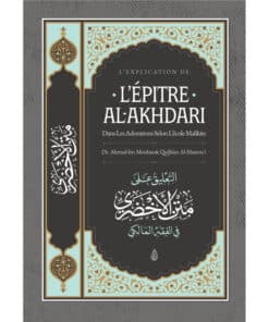 L’explication De L’ÉPITRE AL-AKHDARI Dans Les Adorations Selon L’école Malikite - Ahmad Al-Mazrou'i